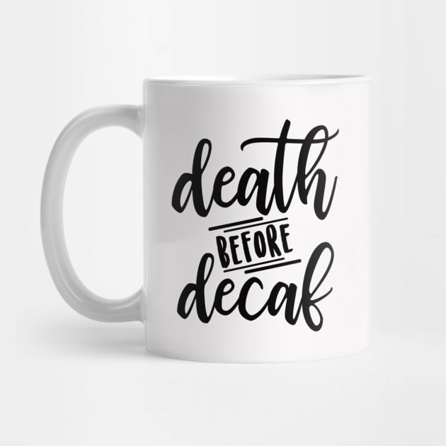 Death Before Decaf by TeeBunny17